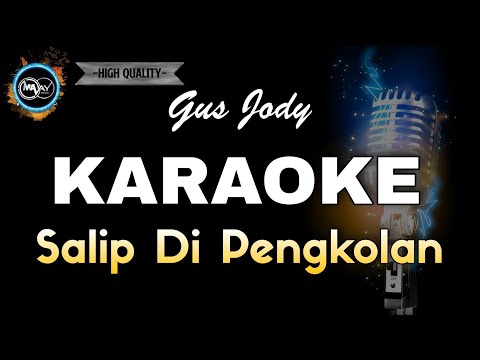 SALIP DI PENGKOLAN GUS JODY - KARAOKE