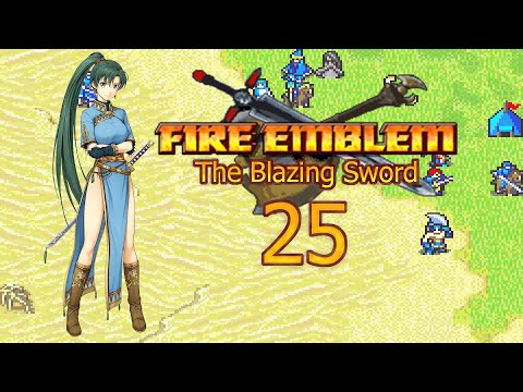 Fire Emblem 7: The Blazing Sword - Episode 25: Defend The Bard