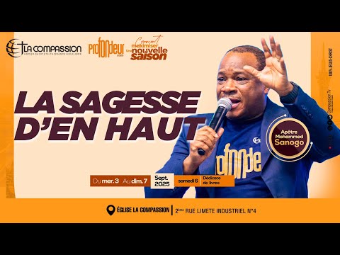 LA SAGESSE D'EN HAUT• J3 | APÔTRE MOHAMMED SANOGO • PROFONDEUR 2025