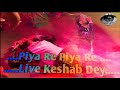 Piya Re Piya Re |Live Keshab Dey | Chirodini Tumi Je Amar | Rahul | Priyanka | Zubeen Garg | Jeet