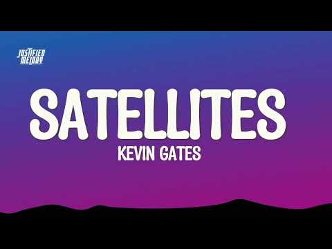 Kevin Gates - Satellites (Lyrics)