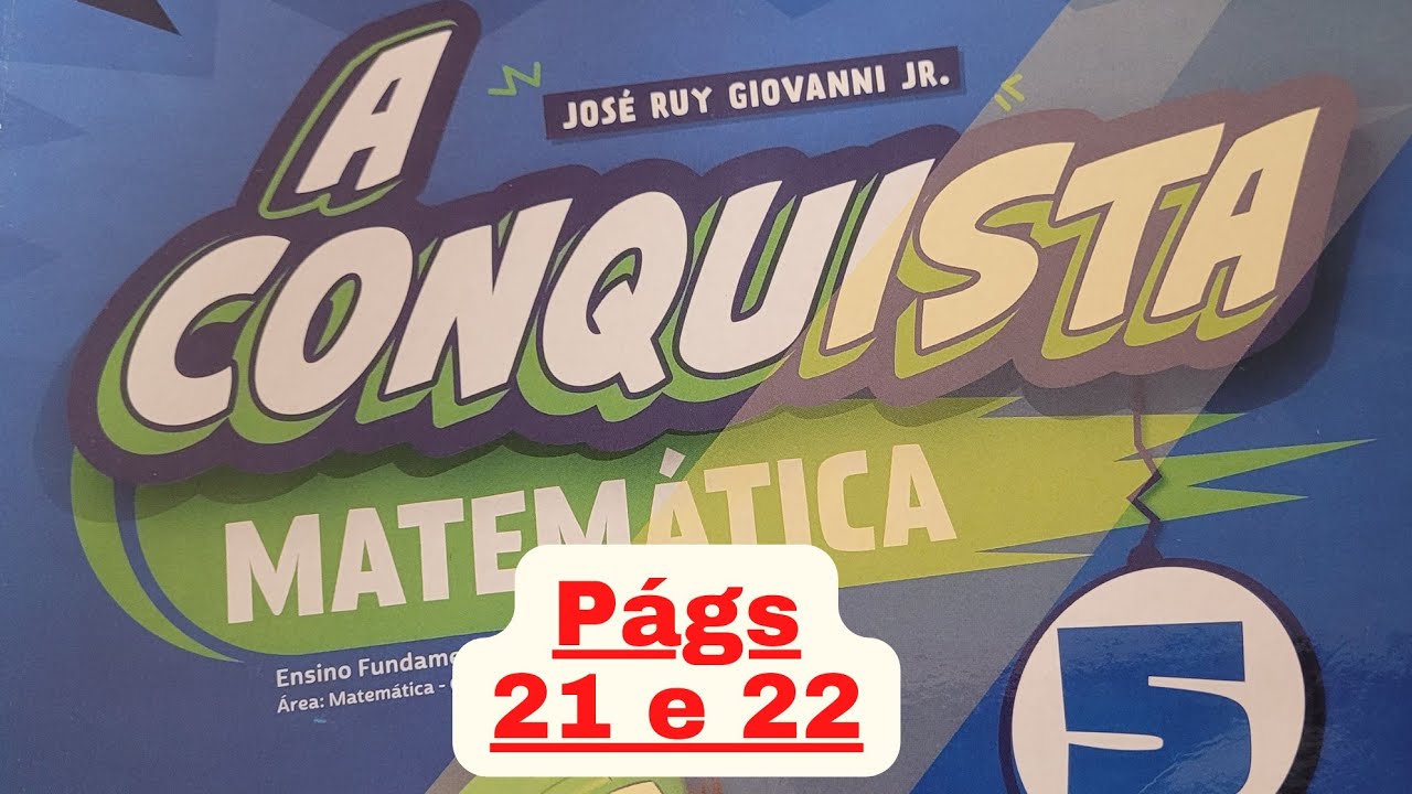 A Conquista - Matemática - 5°ano - págs 21 e 22 - Números Naturais