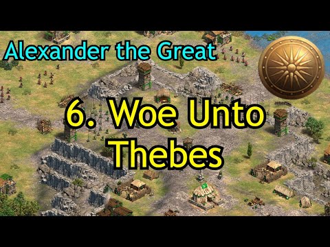 6. Woe Unto Thebes | Alexander the Great | AoE2: DE Chronicles