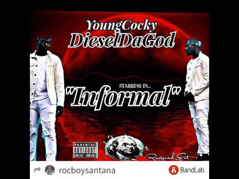 YoungCocky DieselDaGod x “INFORMAL”