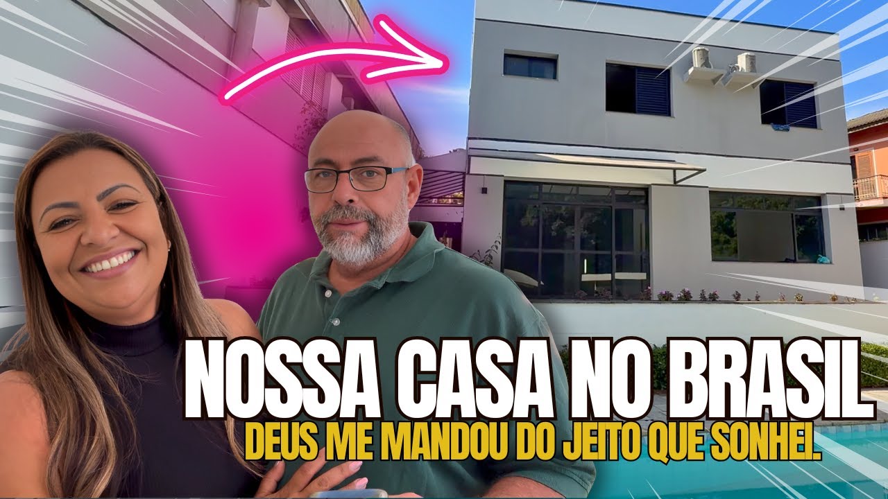 NOSSA NOVA CASA NO BRASIL | DEUS ME MANDOU DO JEITO QUE SONHEI.