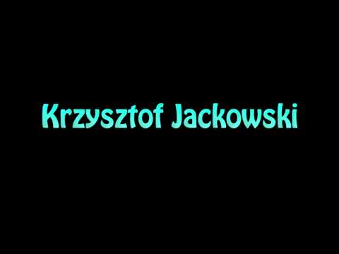 Learn How To Pronounce Krzysztof Jackowski
