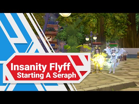 Insanity Flyff - Starting A Seraph - Live