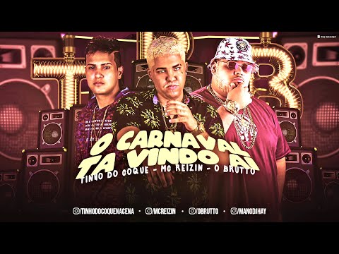 O CARNAVAL TÁ VINDO AÍ - CARNAVAL 2026 - MC Reizin, Tinho do Coque, O Brutto - BREGA FUNK