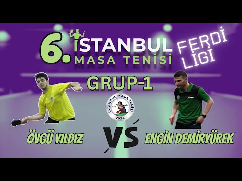 Övgü Yıldız - Engin Demiryürek | 6. İstanbul Masa Tenisi Ferdi Ligi | Grup-1