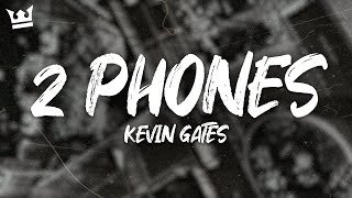 kevin gates - 2 PHONES (LYRICS)