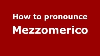 How to pronounce Mezzomerico