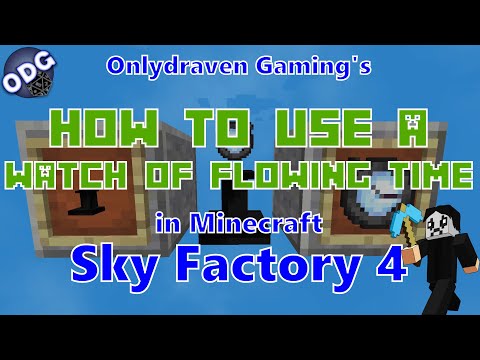 Minecraft - Sky Factory 4 - How to Make and Use A Watch of Flowing Time