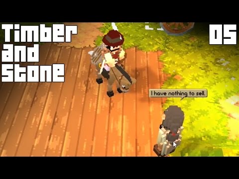 Timber and Stone Gameplay Part 5 - "Trader Noes!!!"(1.63 Walkthrough)