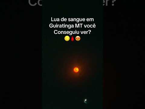 #LuaVermelha #LuaDeSangue #CeuDeMT #Guiratinga #MatoGrosso #AcontecimentosNoCeu #NaturezaBrasileira
