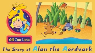 64 Zoo Lane - Alan the Aardvark S02E08 HD | Cartoon for kids