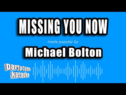 Missing You Now - Michael Bolton