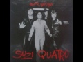 Suzi Quatro - Make Me Smile (Come Up And See Me)