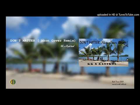 KK x Radikol - Don't Matter [AKON COVER Remix] RadiTunes 2020