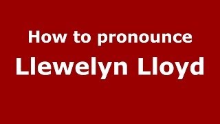How to pronounce Llewelyn Lloyd