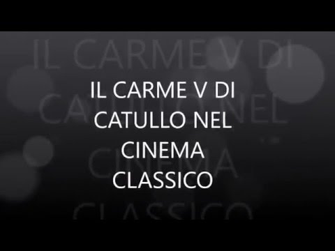 Il carme V di Catullo nel cinema classico