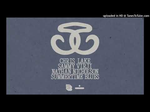 Chris Lake, Sammy Virji, Nathan Nicholson - Summertime Blues (Extended Mix) 444 Hz