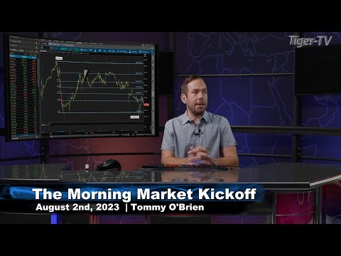 August 2nd The Morning Market Kickoff with Tommy O'Brien on TFNN - 2023