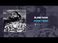 Money Man - Blind Man (AUDIO)