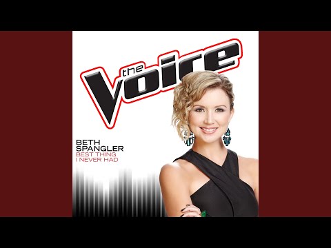 Best Thing I Never Had (The Voice Performance)