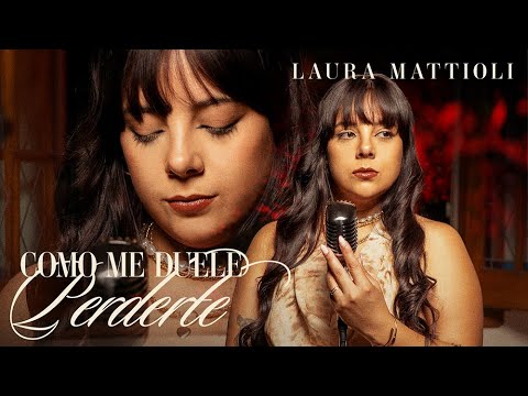 Laura Mattioli - Como Me Duele Perderte (Video Oficial)