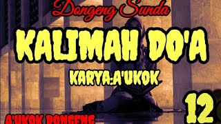 Download lagu DONGENG SUNDA KALIMAH DO'A part-12 mp3