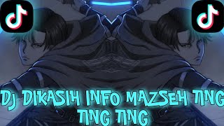 Download lagu DJ DIKASIH INFO MAZSEH TING TING TING VIRAL TIK TOK TERBARU 2022 mp3