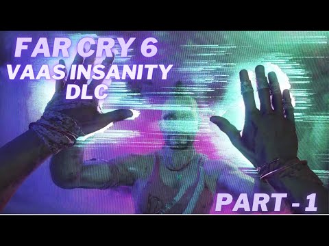 FAR CRY 6 Vaas Insanity DLC Gameplay Walkthrough Part 1 - Journey begins...!!