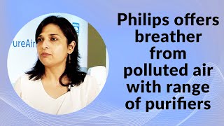 Philips offers breather from polluted air with range of purifiers image