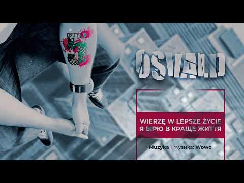 Osvald - Wierzę w lepsze życie | Я вірю в краще життя