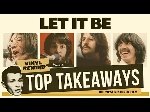 The Beatles Let It Be Movie Reaction - My Top Takeaways | Vinyl Rewind