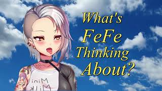 What's FeFe Thinking About