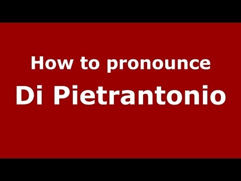 How to pronounce Di Pietrantonio (Italian/Italy) - PronounceNames.com