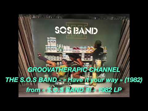 THE S.O.S BAND - Have it your way.(1982)