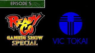 Ready Go Gaming Show Special: Vic Tokai