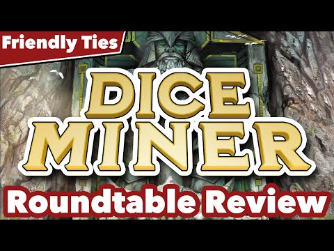 Dice Miner Roundtable Review - Friendly Ties Podcast