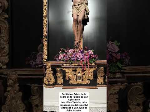 EN LA IGLESIA DE SAN AGUSTÍN EN MONTILLA-CÓRDOBA SE HALLA LA TALLA DEL CRISTO DE LA YEDRA. España.