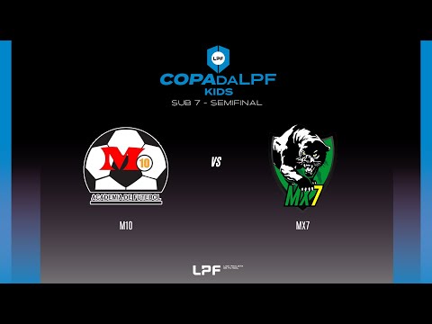 AO VIVO | SEMIFINAL COPA DA LPF  SUB 7 -  M10 x MX7