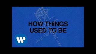 How Things Used to Be Music Video