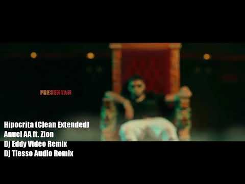Hipocrita (Clean Extended)- Anuel AA ft. Zion "Dj Tiesso Audio Edit_Dj Eddy Video Edit"