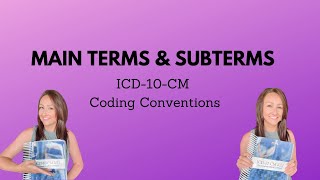 I10-CM Main Terms & Subterms - MEDICAL CODING