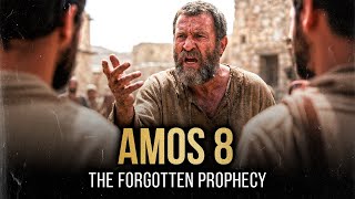 AMOS 8 WARNING: When God Falls Silent, the Hunger for the Word Begins