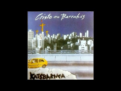 Katsbarnea | CD Cristo ou Barrabás 1993 (Album Completo)
