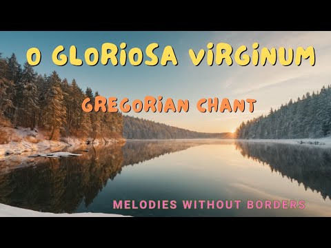 Gregorian Chant | O Gloriosa Virginum