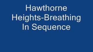 Hawthorne Heights-Breathing In Sequence