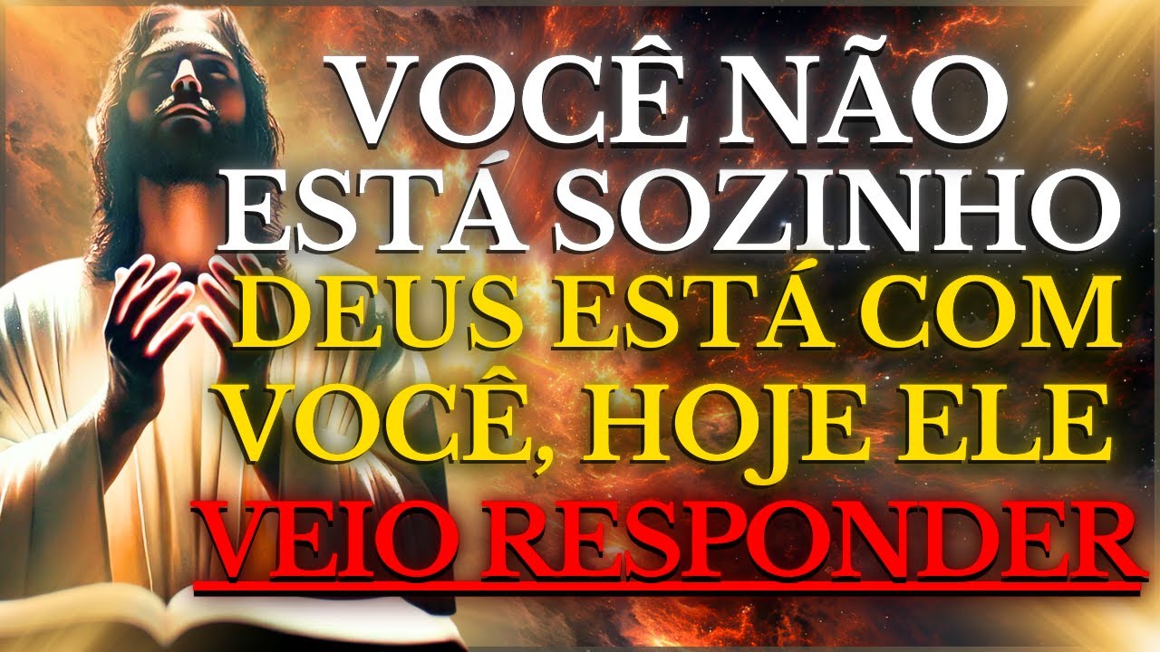DEUS TE DIZ HOJE: OUVI O CLAMOR DO SEU CORAÇÃO E VIM RESPONDER A VOCÊ